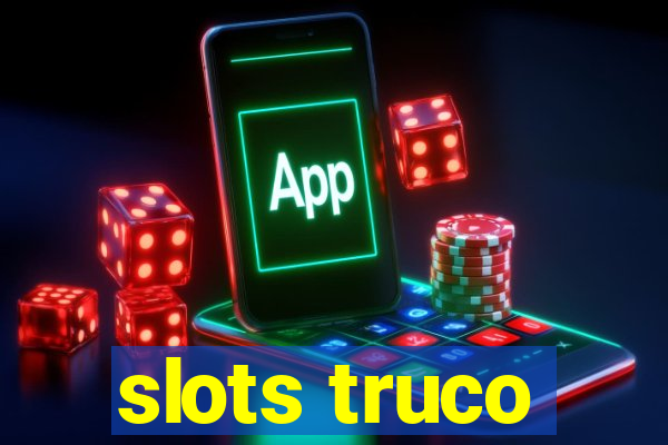 slots truco